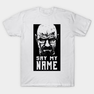 breaking bad - say my name T-Shirt